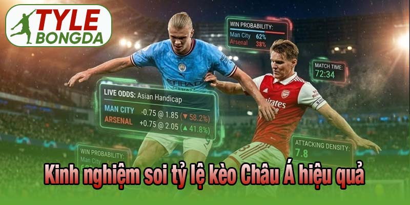 Kinh nghiệm soi tỷ lệ kèo Châu Á hiệu quả